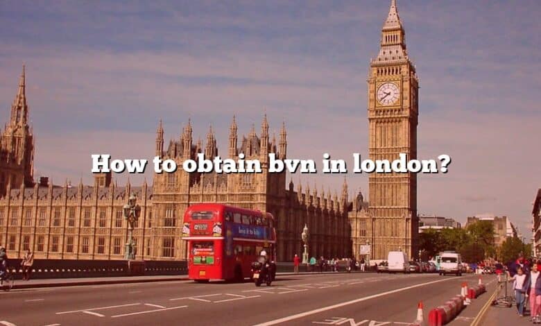 How to obtain bvn in london?