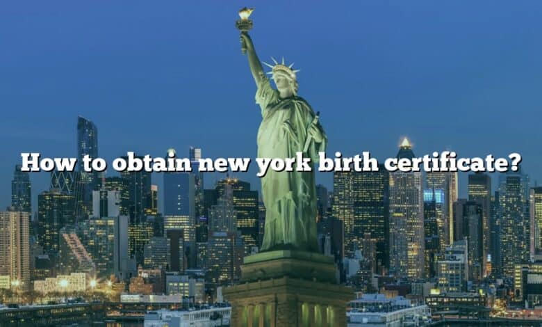 How to obtain new york birth certificate?