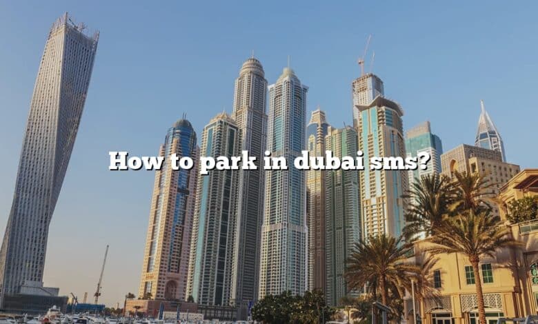 How to park in dubai sms?