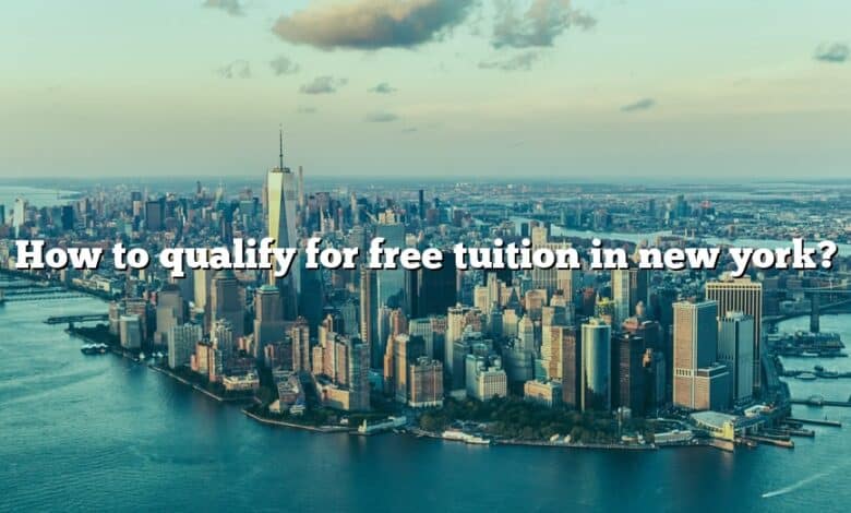 How to qualify for free tuition in new york?