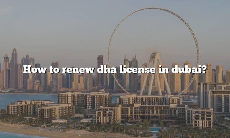 How to renew dha license in dubai?