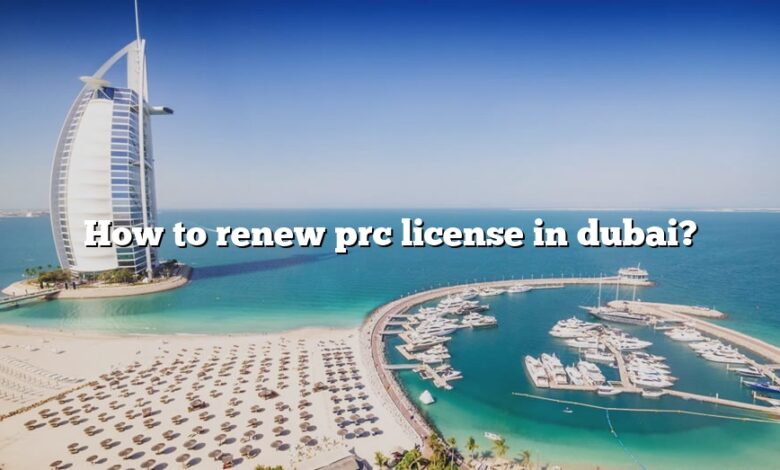 How to renew prc license in dubai?