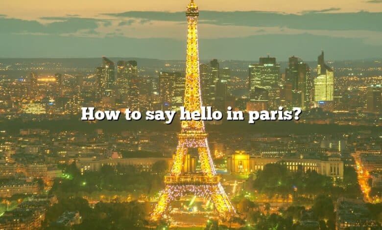How to say hello in paris?