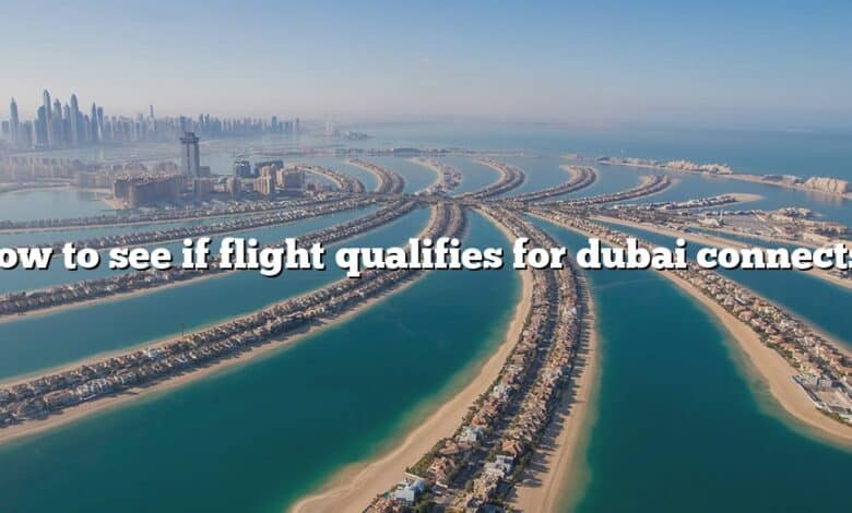 How to see if flight qualifies for dubai connects?