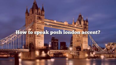 How to speak posh london accent?