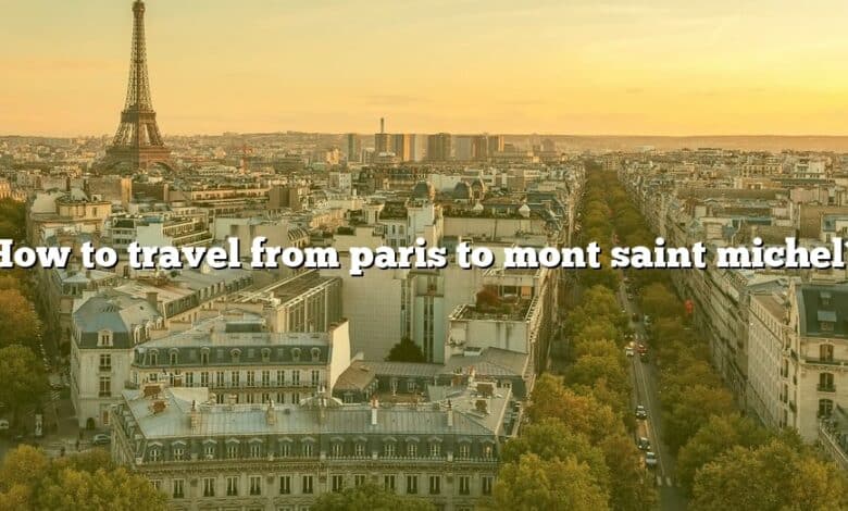 How to travel from paris to mont saint michel?