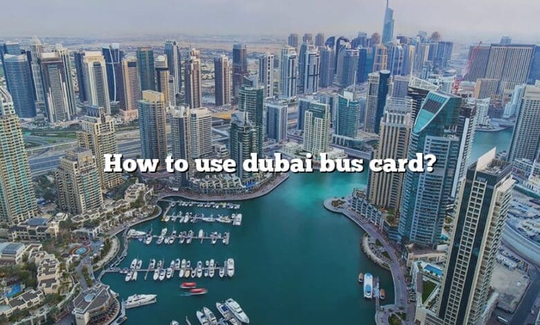 How to use dubai bus card?