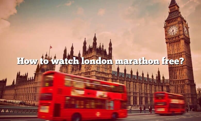 How to watch london marathon free?