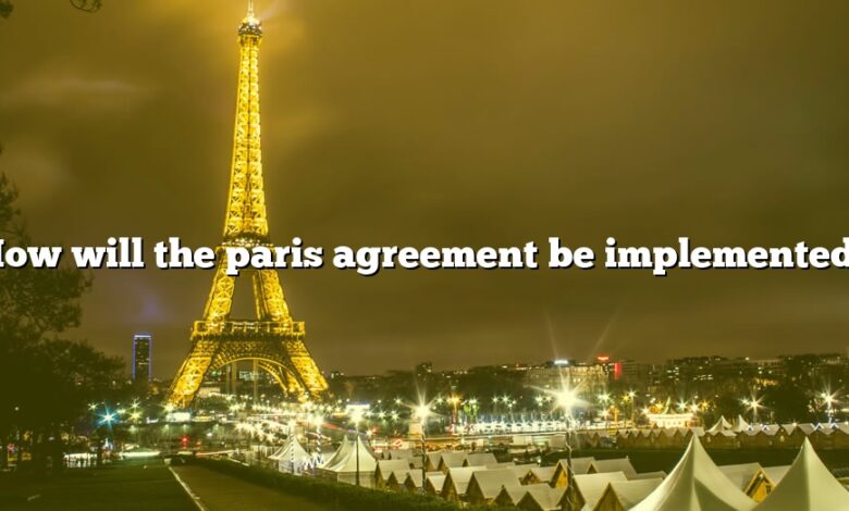 How will the paris agreement be implemented?