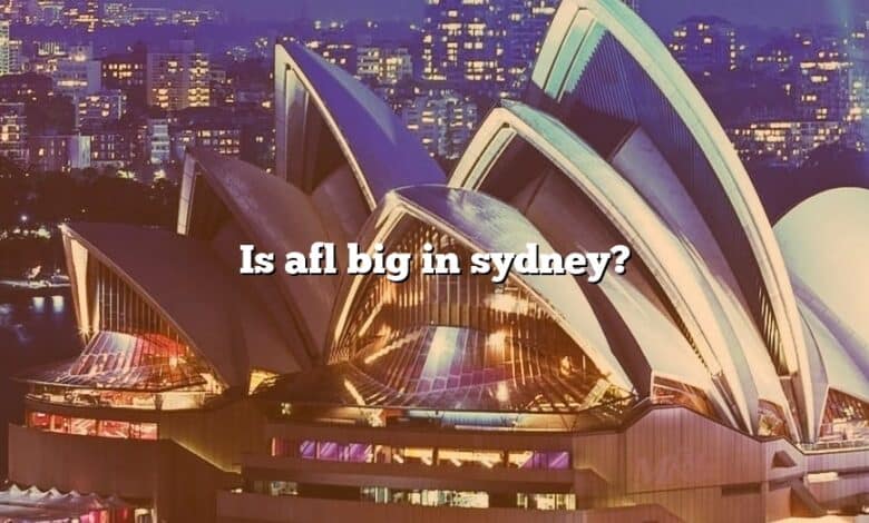 Is afl big in sydney?