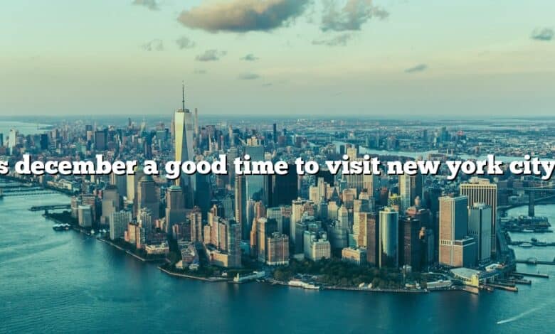 Is december a good time to visit new york city?