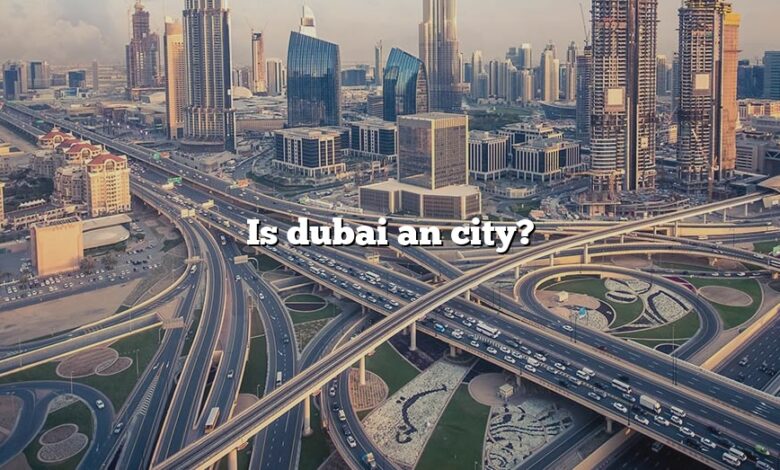 Is dubai an city?