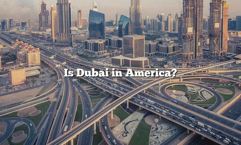 Is Dubai in America?