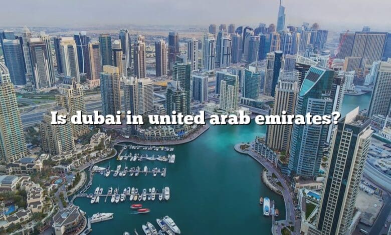 Is dubai in united arab emirates?