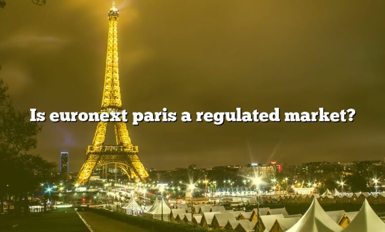 Is euronext paris a regulated market?