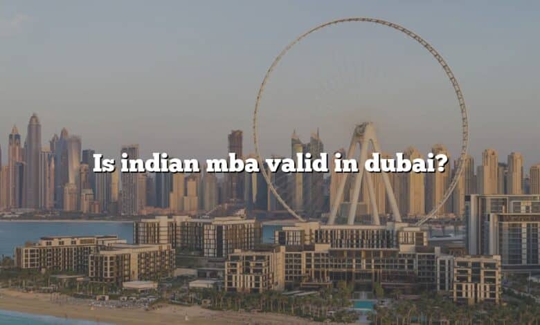 Is indian mba valid in dubai?