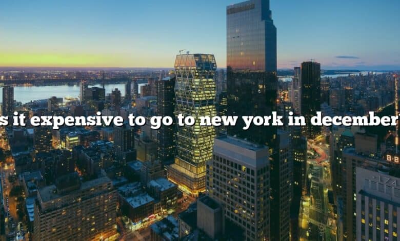 Is it expensive to go to new york in december?