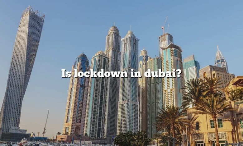 Is lockdown in dubai?