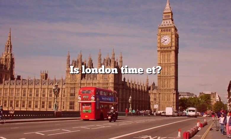 Is london time et?