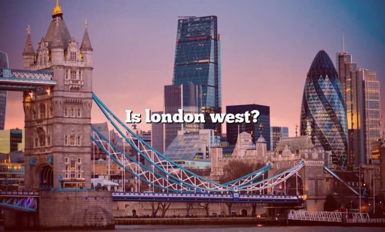 Is london west?