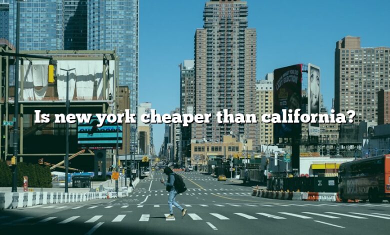 Is new york cheaper than california?