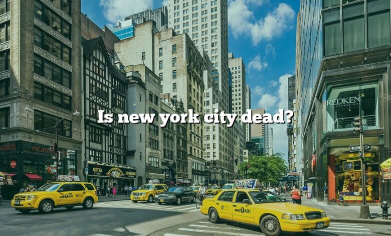 Is new york city dead?