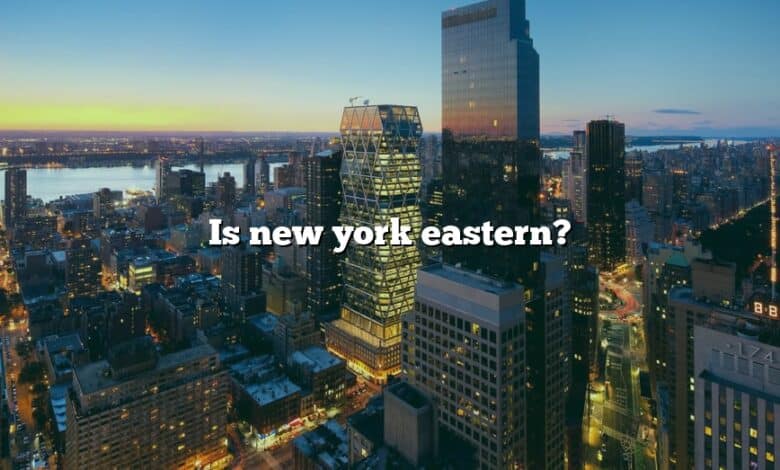 Is new york eastern?