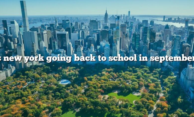 Is new york going back to school in september?