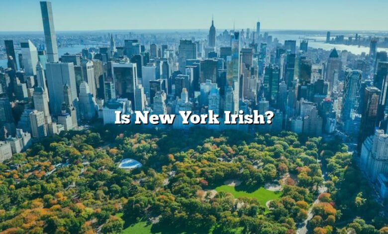 Is New York Irish?