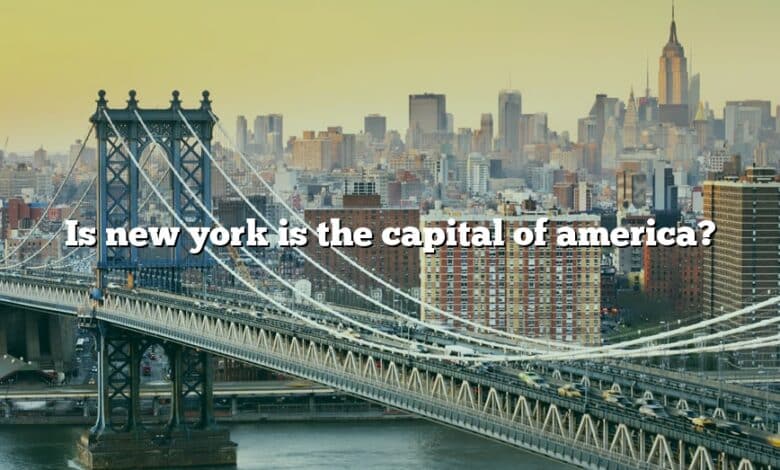 Is new york is the capital of america?