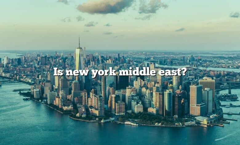 Is new york middle east?