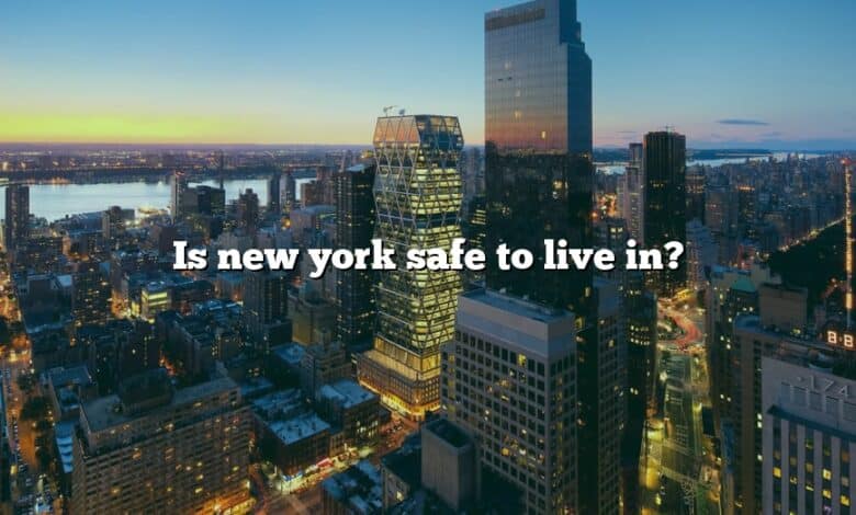 Is new york safe to live in?