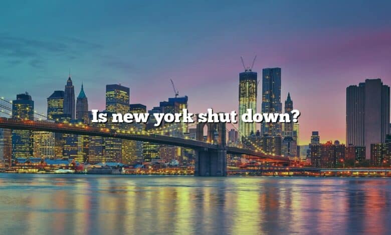 Is new york shut down?