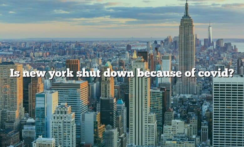 Is new york shut down because of covid?