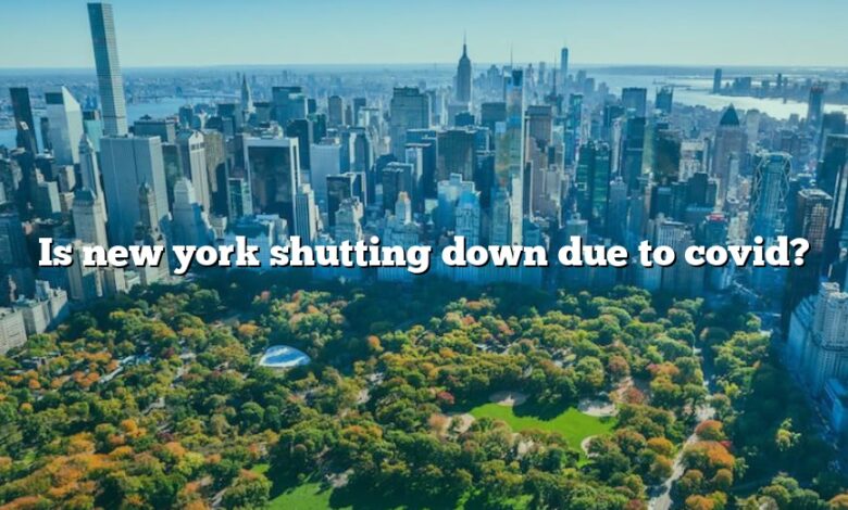 Is new york shutting down due to covid?