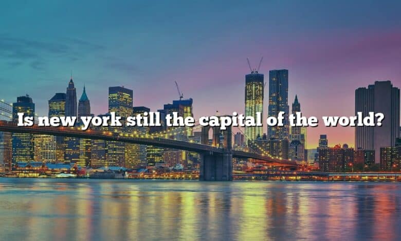 Is new york still the capital of the world?