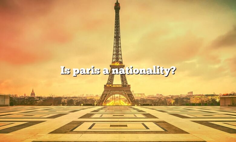 Is paris a nationality?