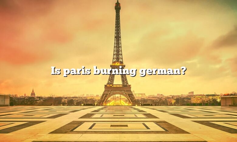 Is paris burning german?