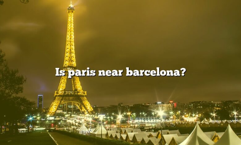 Is paris near barcelona?