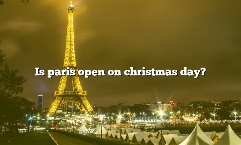 Is paris open on christmas day?