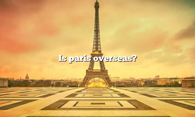 Is paris overseas?