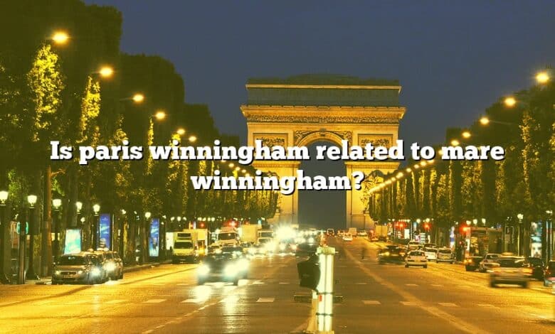 Is paris winningham related to mare winningham?