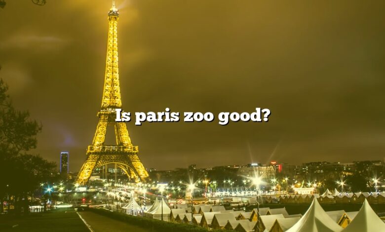 Is paris zoo good?