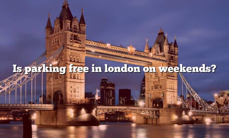 Is parking free in london on weekends?