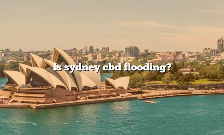 Is sydney cbd flooding?