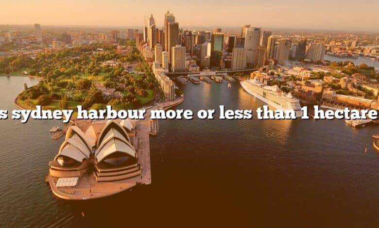 Is sydney harbour more or less than 1 hectare?