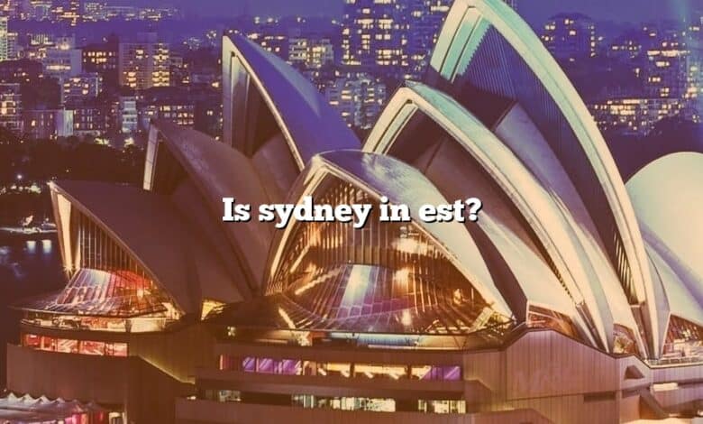 Is sydney in est?