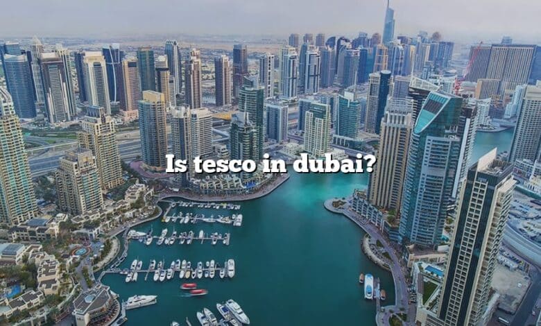 Is tesco in dubai?