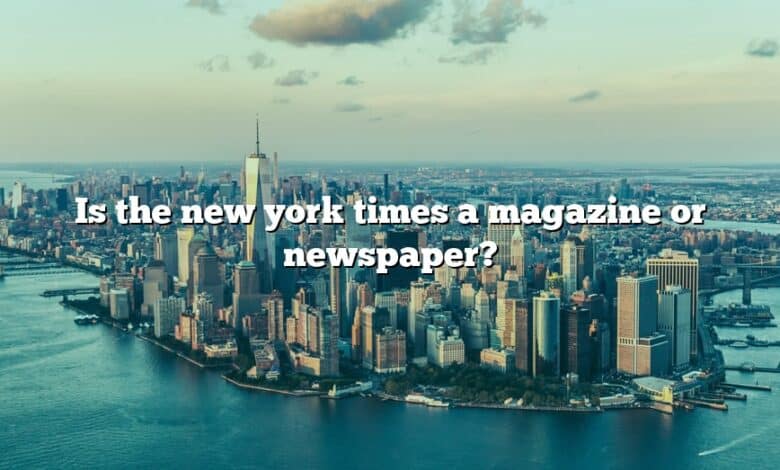 Is the new york times a magazine or newspaper?
