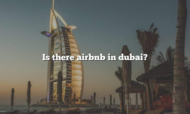 Is there airbnb in dubai?